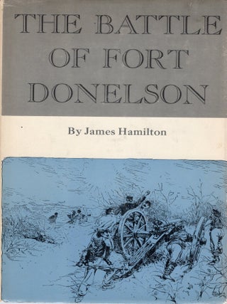 THE BATTLE OF FORT DONELSON