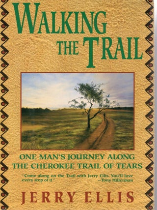WALKING THE TRAIL; ONE MAN'S JOURNEY ALONG THE CHEROKEE TRAIL OF TEARS