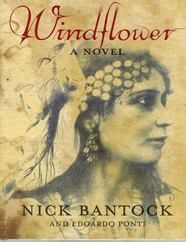 Item #117158 WINDFLOWER; A NOVEL. nick Bantock, Edoardo Ponti.