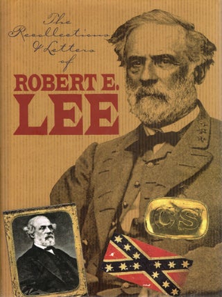 RECOLLECTIONS AND LETTERS OF GENERAL ROBERT E. LEE