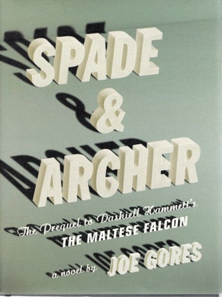 SPADE & ARCHER; THE PREQUEL TO DASHIELL HAMMETT'S THE MALTESE FALCON