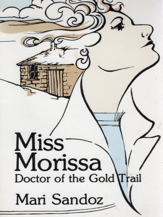 MISS MORISSA; DOCTOR OF THE GOLD TRAIL