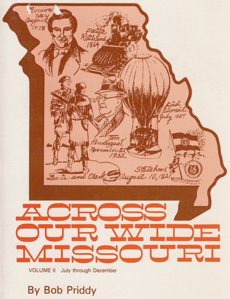 Item #117356 ACROSS OURWIDE MISSOURI. Volume II: July through December. Bob Priddy.