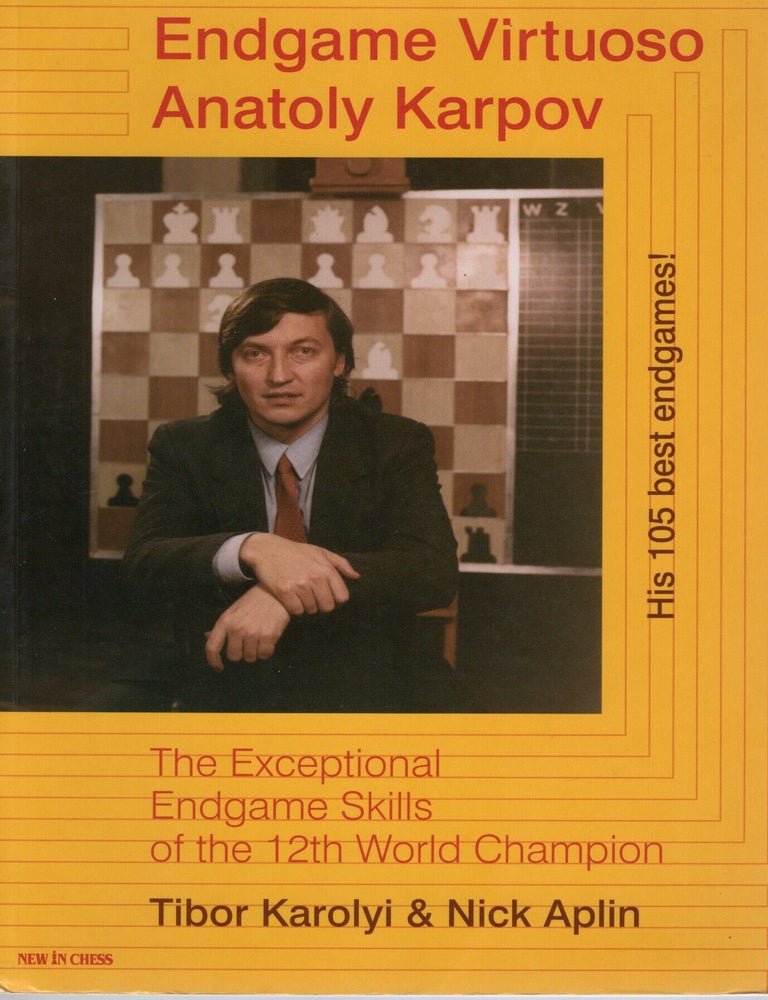 Item #117384 ENDGAME VIRTUOSO ANATOLY KARPOV. Tibor Karoly, Nick Aplin.