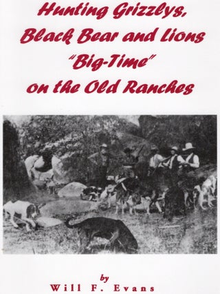 HUNTING GRIZZLLYS, BLACK BEAR AND LIONS "BIG-TIME" ON THE OLD RANCHES