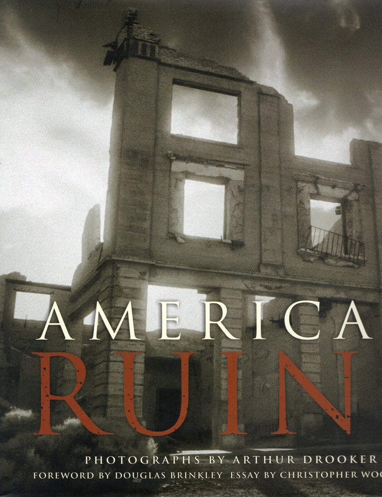 Item #117702 AMERICAN RUINS. Douglas Brinkley, Christopher Woodward.