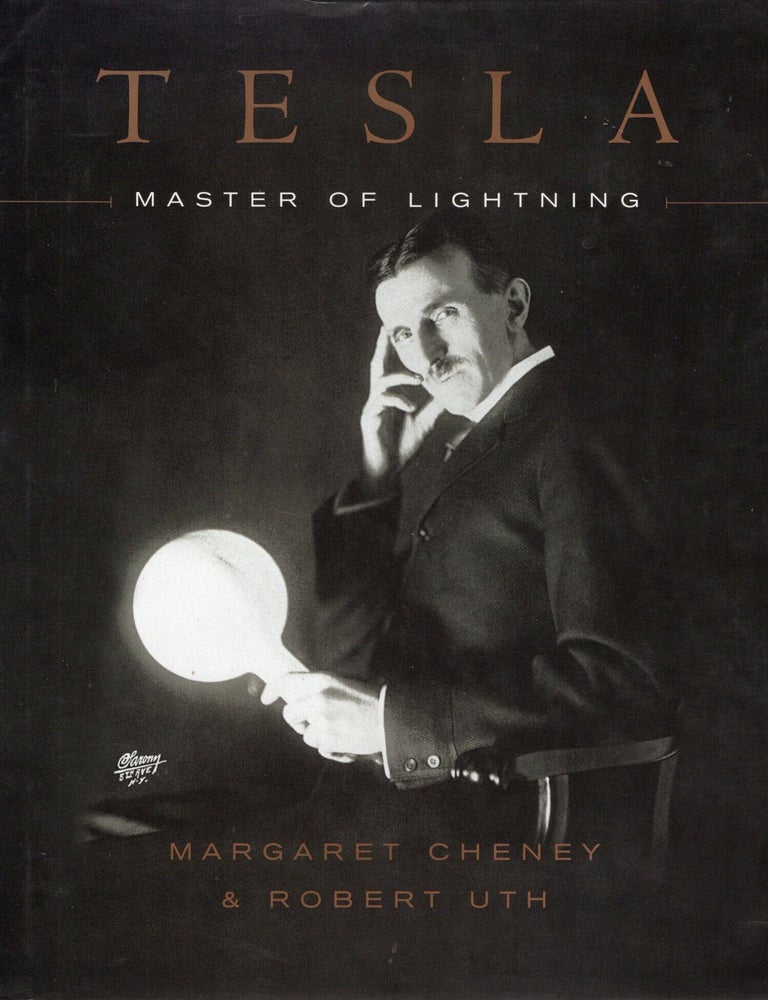 Item #117710 TESLA; MASTER OF LIGHTING. Margaret Cheney, Robert Uth.