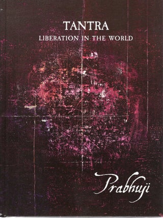 TANTRA: LIBERATION IN THEWORLD