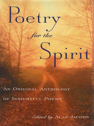 POETRY FOR THE SPIRIT; AN ORIGINAL ANTHOLOGY OF INSIGHTFUL POEMS