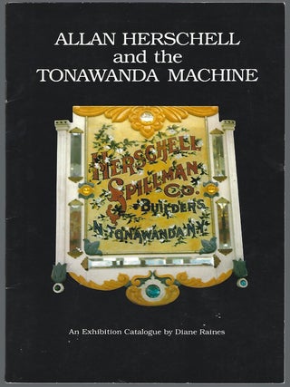 ALLEN HERSCHELL AND THE TONAWANDA MACHINE. Diane Raines.