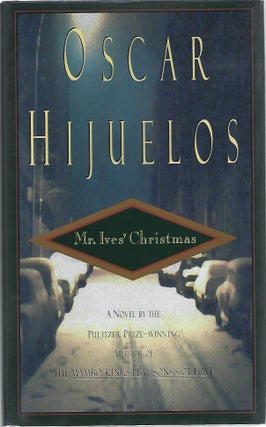 Item #26997 MR. IVES' CHRISTMAS. Oscar Hijuelos
