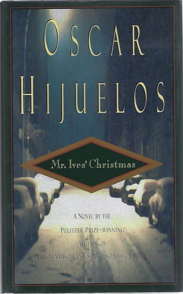 Item #26997 MR. IVES' CHRISTMAS. Oscar Hijuelos.