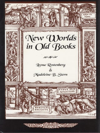 NEW WORLDS IN OLD BOOKS. Leona Rostenberg.