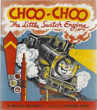 CHOO-CHOO THE LITTLE SWITCH ENGINE. Wallace Wadsworth.