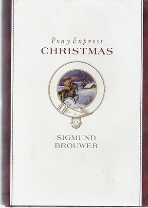Item #46107 PONY EXPRESS CHRISTMAS. Sigmund Brouwer