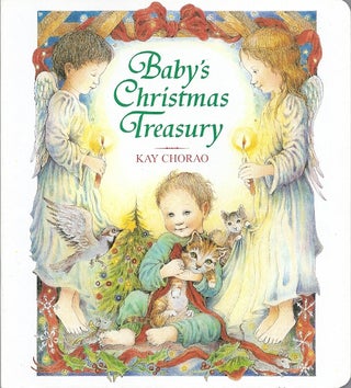 Item #47950 BABY'S CHRISTMAS TREASURY. Kay Chorao