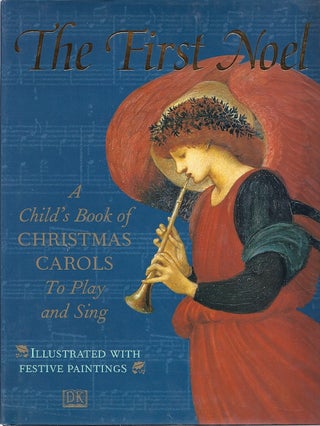 Item #50934 THE FIRST NOEL: A CHILD'S BOOK OF CHRISTMAS CAROLS TO PLAY AND SING
