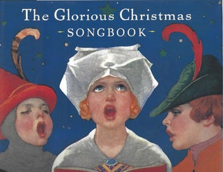 Item #50939 THE GLORIOUS CHRISTMAS SONGBOOK; A CLASSIC ILLUSTRATED EDITION. Cooper Edens,...