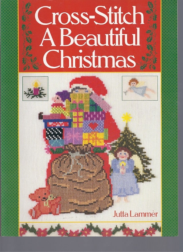 Item #50947 CROSS-STITCH A BEAUTIFUL CHRISTMAS. Jutta Lammer.