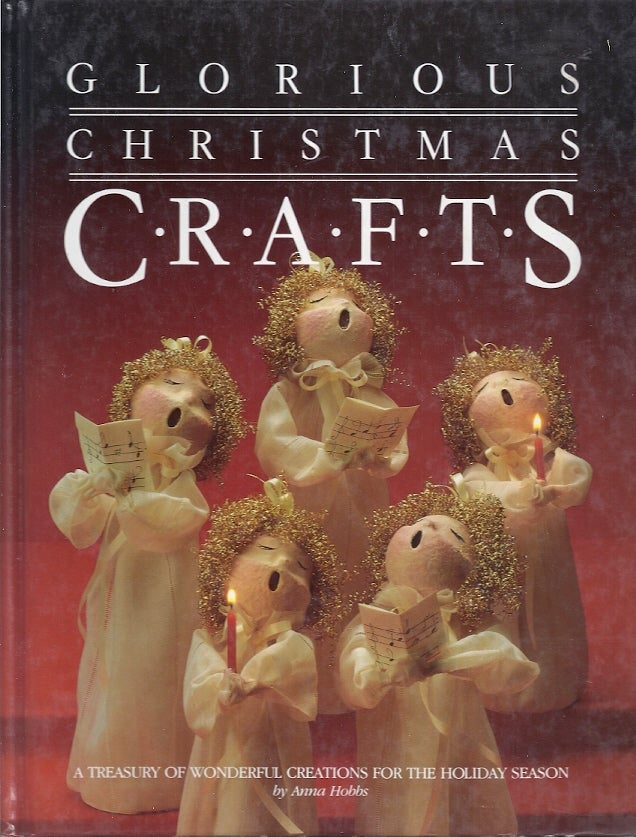 Item #51038 GLORIOUS CHRISTMAS CRAFTS. Anna Hobbs.