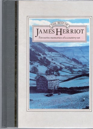 Item #5182 THE BEST OF JAMES HERRIOT; FAMOURITE MEMORIES OF A COUNTRY VET. James Herriot