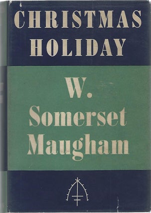 Item #52996 CHRISTMAS HOLIDAY. W. Somerset Maugham