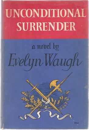 Item #58710 UNCONDITIONAL SURRENDER. Evelyn Waugh