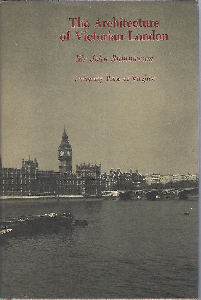 Item #68827 THE ARCHITECTURE OF VICTORIAN LONDON. Sir John Summerson.
