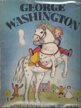 GEORGE WASHINGTON. Ingri D'Aulaire, Edgar Parin.