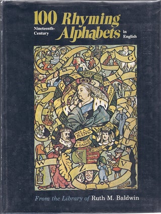 Item #69720 100 NINETEENTH-CENTURY RHYMING ALPHABETS IN ENGLISH. Ruth Baldwin