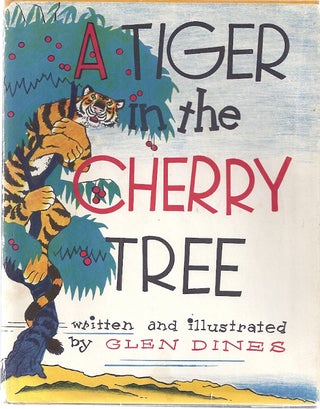 Item #70466 A TIGER IN THE CHERRY TREE. Glen Dines