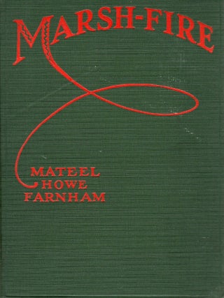 MARSH-FIRE. Mateel Howe Farnham.