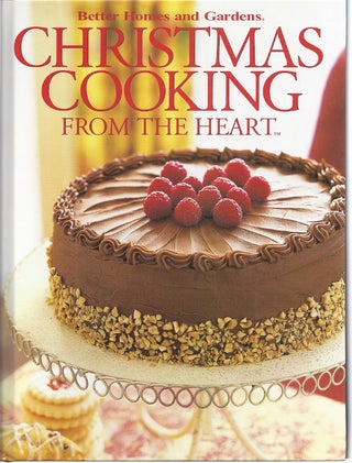 Item #83211 BETTER HOMES AND GARDENS CHRISTMAS COOKING FROM THE HEART. Better Homes and Gardens