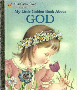 Item #84811 MY LITTLE GOLDEN BOOK ABOUT GOD. Jane Werner Watson