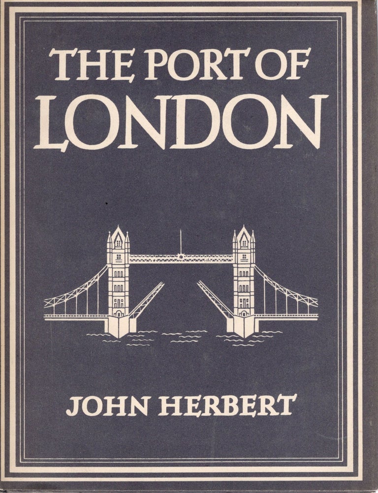 Item #87481 THE PORT OF LONDON. John Herbert.