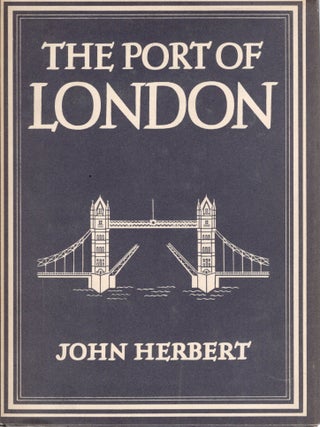 THE PORT OF LONDON. John Herbert.