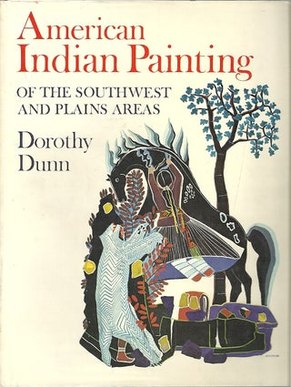 Item #87855 AMEICAN INDIAN PAINTING OF TEH SOUTHWEST AND PLAINS AREAS. Dorothy Dunn