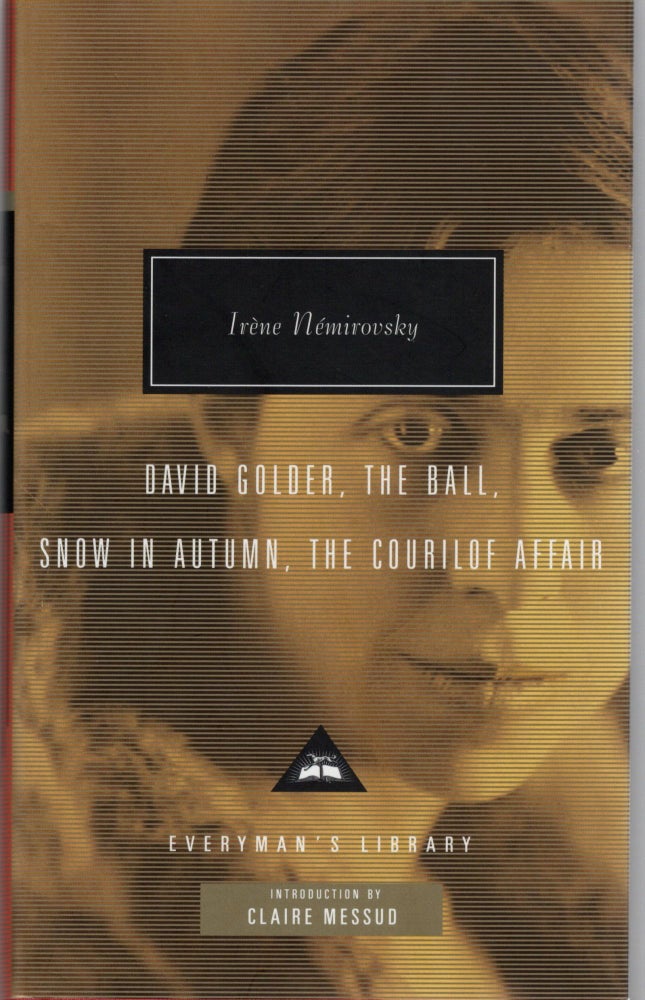 Item #91210 DAVID GOLDER, THE BALL, SNOW IN AUTUMN, THE COURILOF AFFAIR. Irene Nemirovsky.