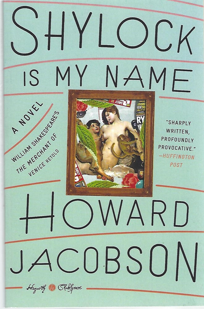 Item #91574 SHYLOCK IS MY NAME. Howard Jacobson.