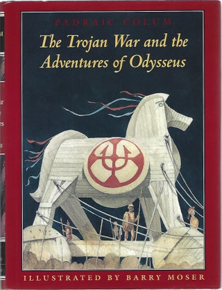 Item #91703 THE TROJAN WAR AND THE ADVENTURES OF ODYSSEUS. Padraic Colum
