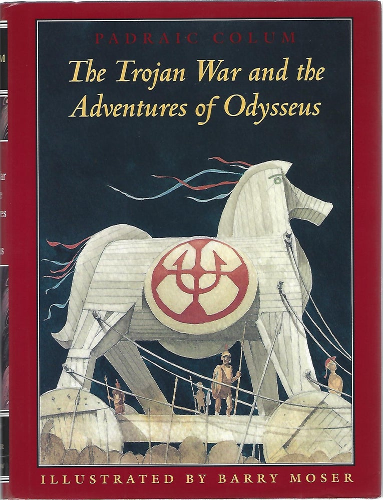 Item #91703 THE TROJAN WAR AND THE ADVENTURES OF ODYSSEUS. Padraic Colum.