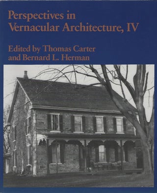 Item #92064 PERSPECTIVES IN VERNACULAR ARCHITECTURE, IV. Thomas Carter, Bernard Herman