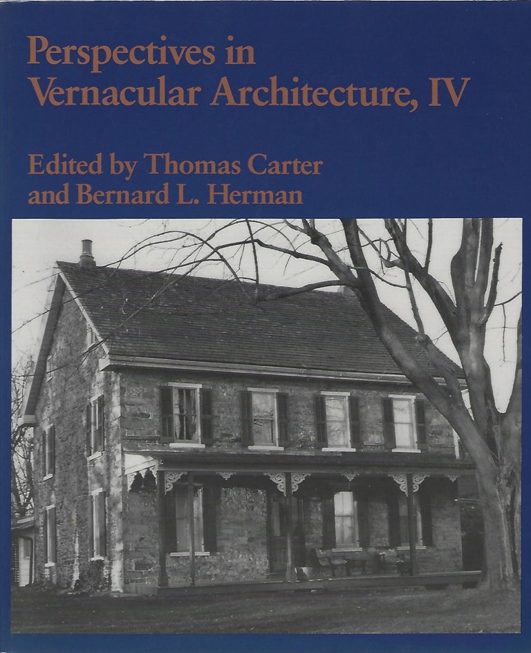 Item #92064 PERSPECTIVES IN VERNACULAR ARCHITECTURE, IV. Thomas Carter, Bernard Herman.