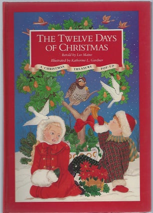 Item #92315 THE TWELVE DAYS OF CHRISTMAS (A Christmas Treasury Pop-Up). Lee Maine