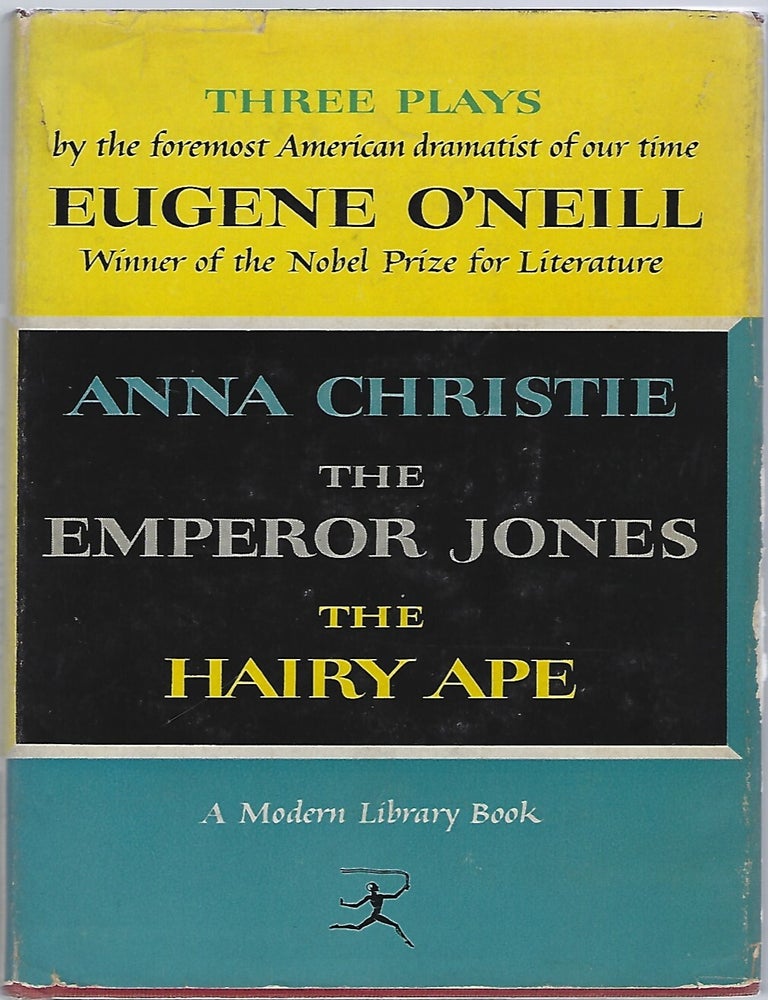 Item #92382 THE EMPEROR JONES, ANNA CHRISTIE, THE HAIRY APE. Eugene O'Neill.