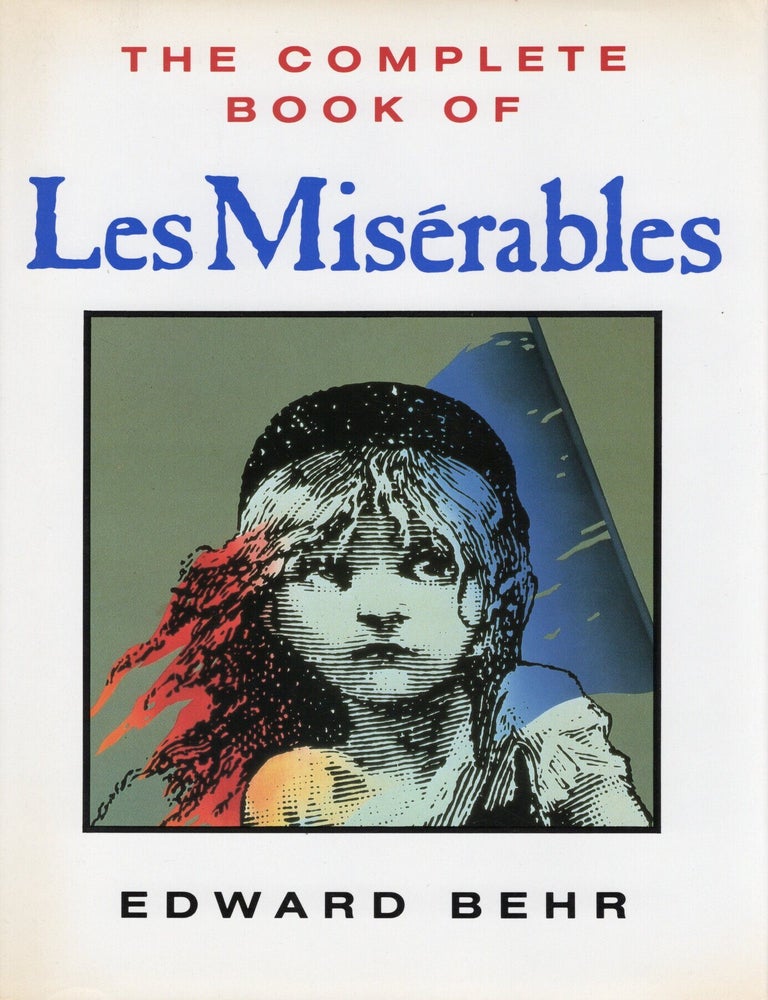 Item #9257 THE COMPLETE BOOK OF LES MISERABLES. Edward Behr.