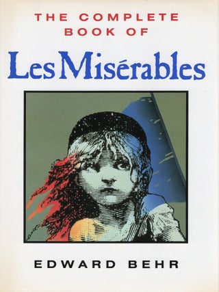 THE COMPLETE BOOK OF LES MISERABLES. Edward Behr.