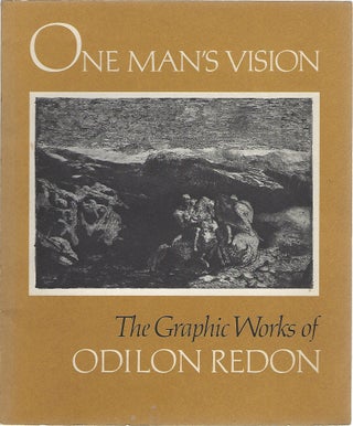 Item #92877 ONE MAN'S VISION; THE GRAPHIC WORKS OF ODILON REDON. Edwin Binney