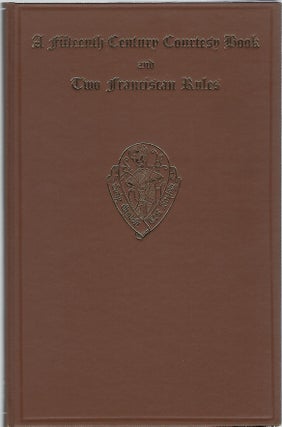 Item #93094 A FIFTEENTH-CENTURY COURTESY BOOK and TWO FIFTEENTH-CENTURY FRANCISCAN RULES. R. W....