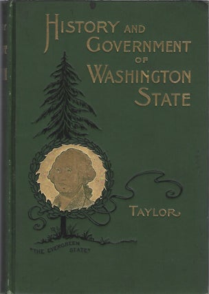 Item #94579 HISTORY AND GOVERNMENT OF WASHINGTON. J. M. Taylor